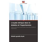 L'oxyde nitrique dans le diabète et l'hypertension: Analyse quantitative du taux d'oxyde nitrique dans le diabète et l'hypertension