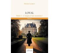 Loyal - Partie 1 -: L'origine d'une ascension !
