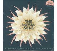 Loyal Seas The Loyal Seas - Strange Mornings In The Garden (2022 Indie (Vinyl)