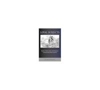 Loyal Subjects: Bonds Of Nation, Race, And Allegiance In Nineteenth-Century America