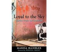 Loyal to the Sky, A Books Currents Book Marisa Handler (Auteur)