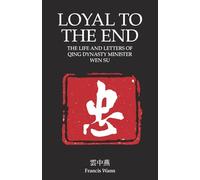 Loyal Until the End: Wen Su and the Fall of the Qing Dynasty