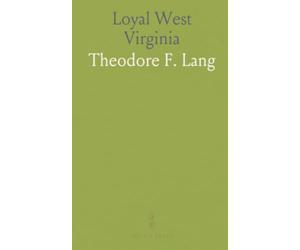 Loyal West Virginia: From 1861 to 1865; With an Introductory Chapter on the Status of Virginia for Thirty Years Prior to the War