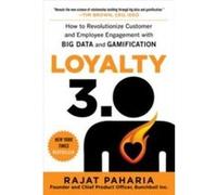 Loyalty 3.0: How to Revolutionize Customer and Employee Engagement with Big Data and Gamification Rajat Paharia (Auteur)