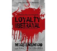 Loyalty & Betrayal: My War With The Mexican Mafia: Special Deluxe Edition