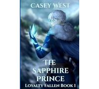 Loyalty Fallen Book 1: The Sapphire Prince: Loyalty may turn out to be be the deadliest magic of all