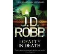 Loyalty In Death: 9 Robb, J D (Auteur)