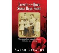 Loyalty on the Home Sweet Home Front - Sarah Lysaght - Action Publishing Technology Ltd - Livre en Anglais Sarah LysaghtSarah Lysaght (Auteur)