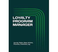 LOYALTY PROGRAM MANAGER: Journal, Notes, Ideas, Actions, Priorities, Checklists, Log | Tool for Daily Goal Setting Tracker Planner | Time Management | ... Journal Office Book Gifts for Meetings