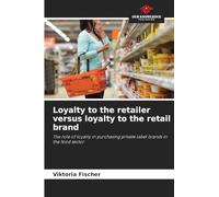 Loyalty to the retailer versus loyalty to the retail brand