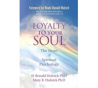 Loyalty To Your Soul: The Heart of Spiritual Psychology by H. Ronald Hulnick Ph.D. (2011-02-15)