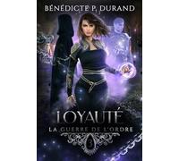 Loyauté (La guerre de l'Ordre t.3)