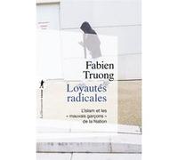 Loyautés radicales: L'islam et les "mauvais garçons" de la Nation