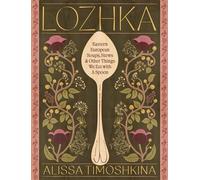 Lozhka Eastern European Soups, Stews & Other Things We Eat with a Spoon - Alissa Timoshkina - Quadrille - ebook (ePub) - Livre