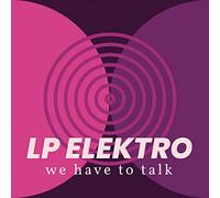Lp Elektro - We Have to Talk [Import]