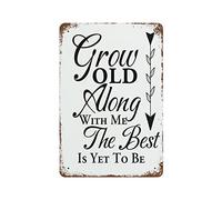 LPDCJF Panneau en aluminium « Grow Old Along with Me The Best is Yet to Be » - Plaque en métal solide et durable - 20,3 x 30,5 cm