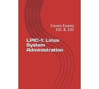 LPIC-1: Linux System Administration: Covers Exams 101 & 102