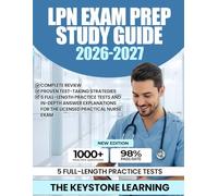 LPN Exam Prep Study Guide 2026-2027: Complete Review, Proven Test-Taking Strategies, 4 Full-Length Practice Tests and In-Depth Answer Explanations for the Licensed Practical Nurse Exam