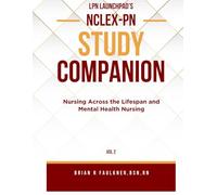 LPN Launchpad's Complete School & NCLEX-PN Study Companion Vol 2: Nursing Across the Lifespan and Mental Health Nursing