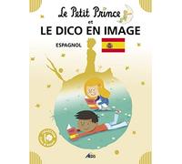 LPPEN10 - Le Petit Prince et le dico en images - Espagnol