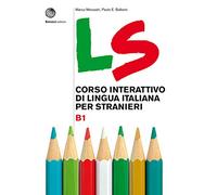 LS. Corso interattivo di lingua italiana per stranieri: Volume B1. Libro + digit