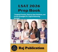 LSAT 2026 Prep Book .: “Targeted Practice, Step-by-Step Solutions, and Proven Strategies for Logical Reasoning Success” .
