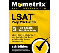 LSAT Prep 2024-2025 - 3 Full-Length Practice Tests, LSAT Secrets Study Guide and Exam Review Book with Detailed Answer Explanations: [8th Edition]