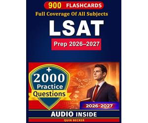 LSAT Prep 2026-2027: In-Depth 2000 Practice Questions and Strategy for Logical Reasoning, Logic Games, Argument Analysis, and Reading Comprehension to Strengthen Your Law School Application