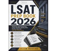 LSAT PREP BOOK 2026: Mastering Logical Reasoning, Critical Thinking, Reading Skills, Practice Tests, and Top LSAT Performance