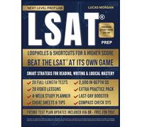 LSAT® PREP: Loopholes & Shortcuts for a Higher Score: Smart Strategies to Beat the LSAT® at Its Own Game. Logical Reasoning, Reading & Writing