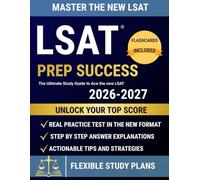 LSAT Prep Success: The Ultimate Study Guide to Ace the new LSAT: Master Every Section and Unlock Your Top Score| Full-Length Practice Tests, Score-Boosting Techniques and Game-Changing Strategies