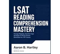 LSAT Reading Comprehension Mastery: Passage Mapping, Question-Type Strategies & Wrong Answer Elimination for 170+ Scores | LSAT Prep 2026-2027
