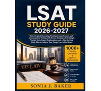 LSAT Study Guide 2026-2027: Master Logical Reasoning, Reading Comprehension, and Argumentative Writing with Proven Strategies, Full-Length Practice ... Plan to Achieve Your Target Law School Score