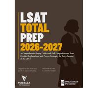 LSAT TOTAL PREP 2026 - 2027: A Comprehensive Study Guide with Full-Length Practice Tests, Detailed Explanations, and Proven Strategies for Every Section of the LSAT