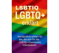 LSBTIQ - Wie alles angefangen hat (79 Kapitel): Mut, Liebe, Wandel - Die wahre Geschichte der LSBTIQ-Community