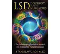 LSD Doorway to the Numinous by Stanislav Grof Grof, Stanislav (Auteur)