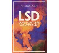 LSD: La nuit dont je ne suis jamais sorti