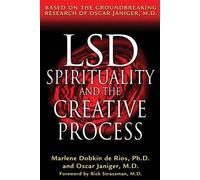 [LSD, Spirituality and the Creative Process: Based on the Groundbreaking Research of Oscar Janiger, M.D.] (By: Oscar Janiger) [published: May, 2003]