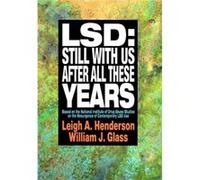 LSD Still With Us After All These Years by William J. Glass Henderson, Leigh A., Glass, William J., Glass, William J. (Auteur)