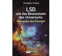 LSD und das Bewusstsein des Universums: Diamanten des Himmels