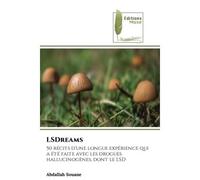 LSDreams 50 récits d'une longue expérience qui a été faite avec les drogues hallucinogènes, dont le LSD - Abdallah Souane - Muse Editions - Poche - Roman