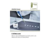LSDreams Récit des expérimentations avec les drogues hallucinogènes - Abdallah Souane - Muse Editions - Poche - Roman