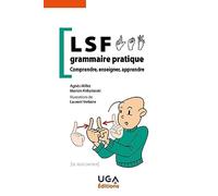 LSF, grammaire pratique: Comprendre, enseigner, apprendre