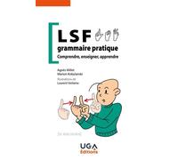 LSF, grammaire pratique Comprendre, enseigner, apprendre - Agnès Millet - Uga - broché - Guide