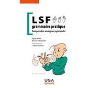 LSF, grammaire pratique: Comprendre, enseigner, apprendre