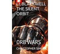 Lt.BLACKWELL THE SILENT ORBIT: ORB WARS