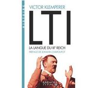 LTI, la langue du IIIe Reich (Espaces Libres - Histoire) Victor Klemperer (Auteur), Elisabeth Guillot (Traduction), Johann Chapoutot (Préface)