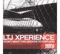 Ltj X-Perience - I Don't Want This Groove to Ever End [Import]