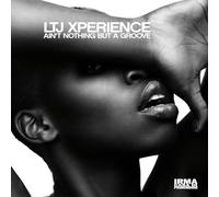 Ltj Xperience - Ain't Nothing But A Groove [Import]