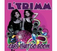 L'Trimm - Cars That Go Boom (L'Trimm)